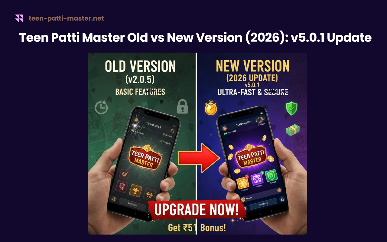 Teen Patti Master Old Version vs New Version (2026): Full details about the v5.0.1 update